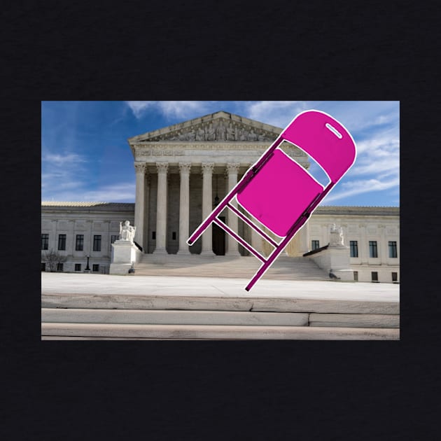 Folding Chair To The Supreme Court - Pink - Front by WarriorGoddessForTheResistance